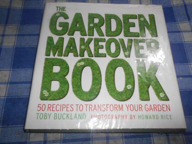TOBY BUCKLAND - 50 RECIPES FOR PROJECTS -TRANSFORM YOUR GARDEN PHOTOS H RICE