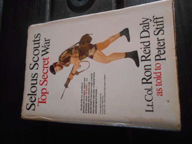 PETER STIFF - SELOUS SCOUTS TOP SECRET WAR  Lt Co Ron Reid Daly Galago 1982 ed.