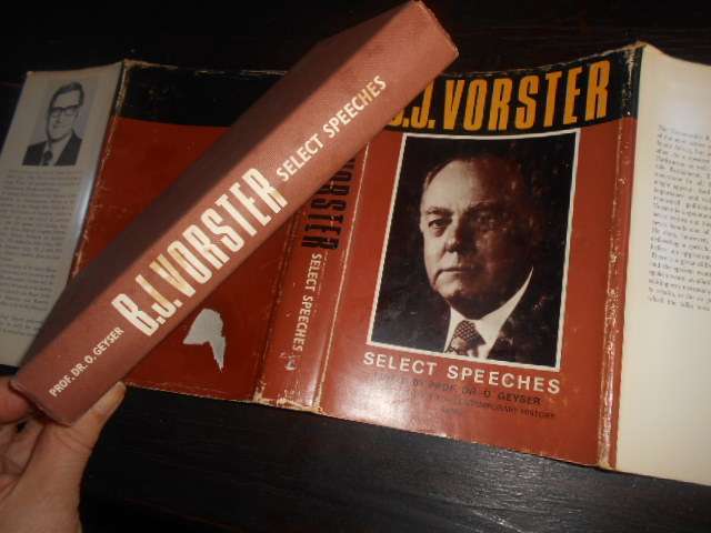 B.J. Vorster: Selected Speeches  Edited by Dr. O. Geyser - 1977