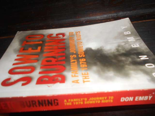 SOWETO BURNING - A FAMILY'S JOURNEY TO THE 1976 SOWETO RIOTS AUTOGRAPHED
