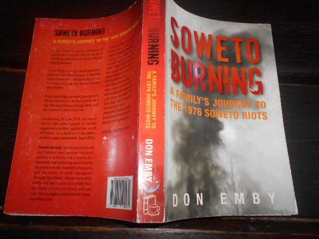 SOWETO BURNING - A FAMILY'S JOURNEY TO THE 1976 SOWETO RIOTS AUTOGRAPHED