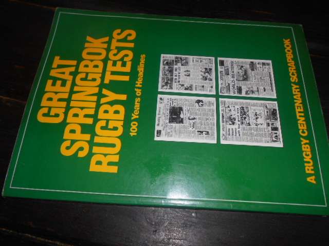 Great Springbok Rugby Tests - Rugby centenary scrapbook -  C Greyvenstein softback