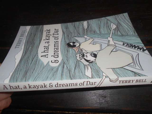 TERRY BELL - A HAT, A KAYAK & DREAMS OF DAR 2017 SOFTBACK face2face