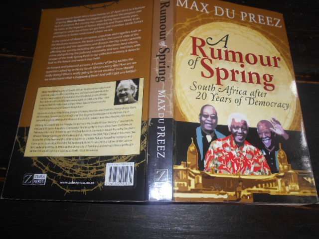 MAX DU PREEZ - A RUMOUR OF SPRING -  SA after 20 years of Democracy softback 2014 Zebra press