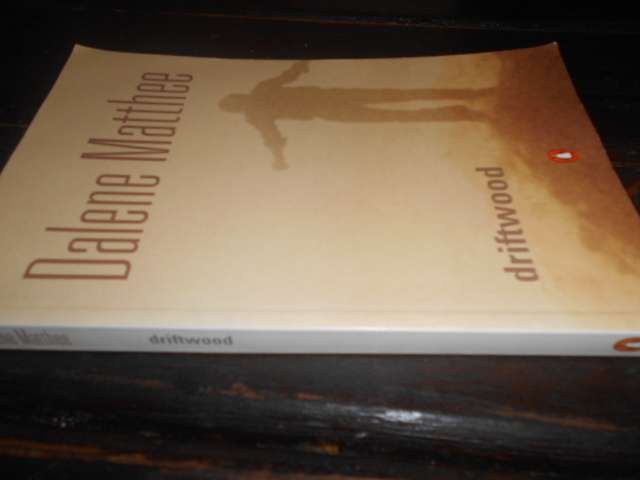 DALENE MATTHEE - DRIFTWOOD -  PENGUIN BOOKS 2005  SOFTBACK  with newspaper clipping