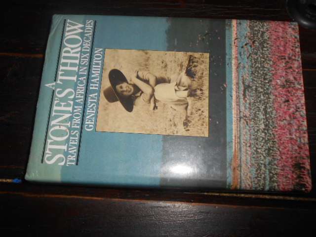 A Stones Throw Travels From Africa in Six Decades by Genesta Hamilton