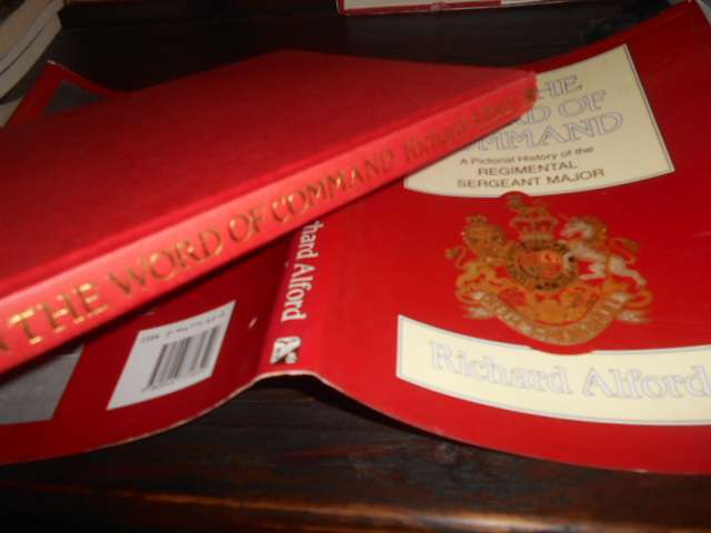 Richard Alford - On the Word of Command: Pictorial History  Regimental Sergeant Major