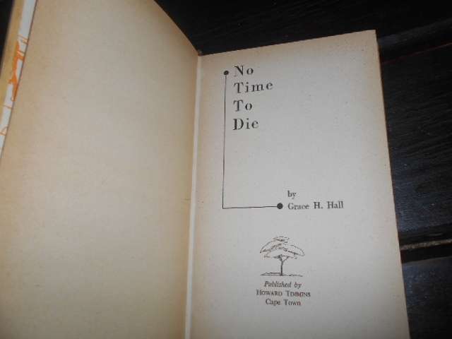 Grace H Hall.  No time to die - Howard Timmins Cape Town