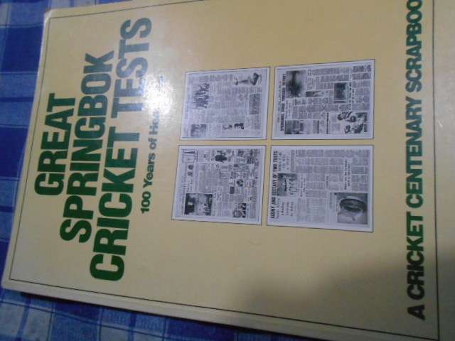 Great Springbok Cricket Tests: 100 Years Headlines, Centenary Scrapbook  C.Greyvenstein large illus