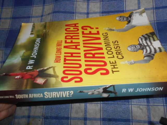 RW JOHNSON - HOW LONG WILL SA survive - Looming crisis