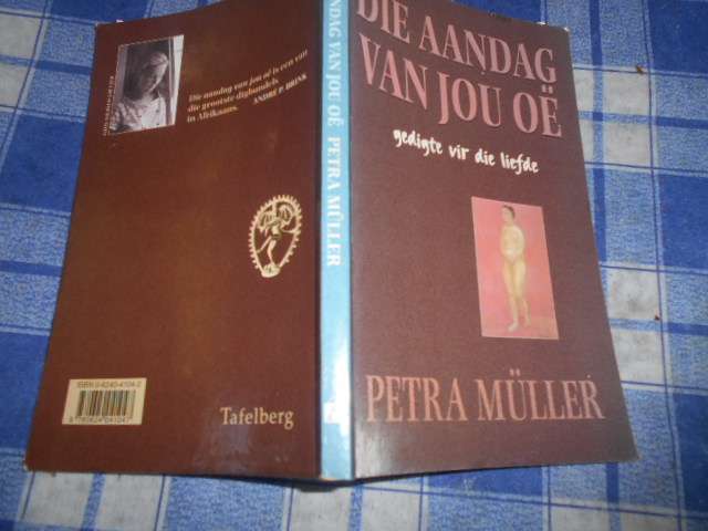 Petra Muller - Die Aandag van jou oe (gedigte vir die liefde) autographed 2002 1ste ed.