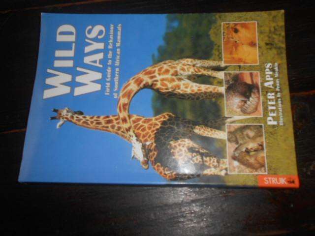 Wild Ways:  Field Guide - Behaviour of SA Mammals illus P Meakin - PETER APPS 1992