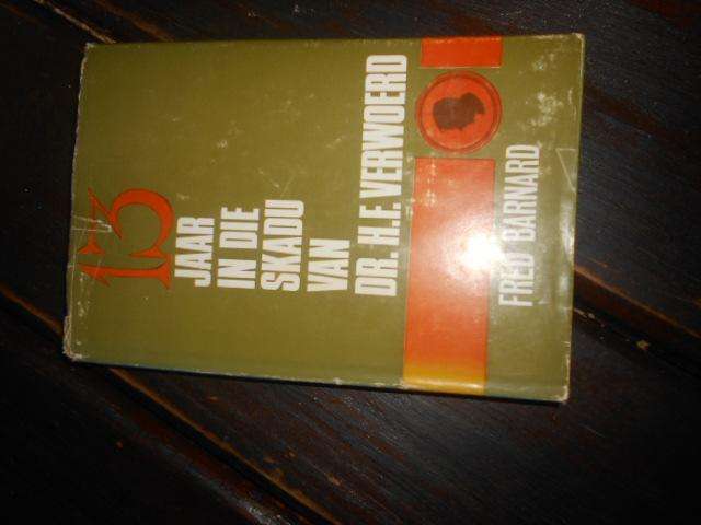 Fred Barnard - 13 jaar in die skadu van Dr. H.F. VERWOERD Autographed 1967