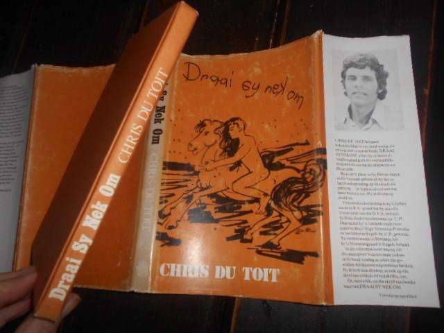 Chris du Toit - DRAAI SY NEK OM -  Chris du Toit hardeband geteken deur skrywer 1975 1ste druk