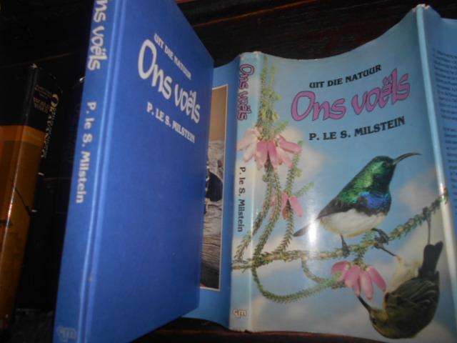 UIT DIE NATUUR - ONS VOELS -  P LE S. MILSTEIN - cUM  boeke Roodepoort 1983 1ste ed