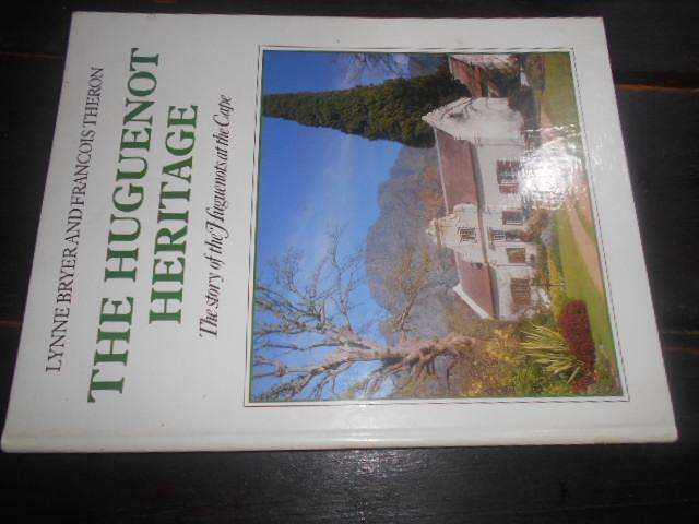 The Huguenot Heritage -Story Huguenots at Cape by L Bryer & F Theron illus  illus hardb
