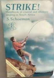 STRIKE! Handbook of coastal and offshore angling in S.A. (25th AnniV ed) S. Schoeman. (W)