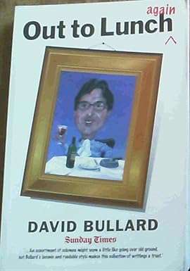 David Bullard - OUT TO LUNCH (AGAIN) - 2005 Sunday Times (short stories)