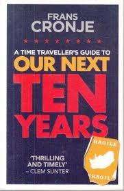 FRANS CRONJE - OUR NEXT 10 YEARS FRANS CRONJE 2014 SOFTBACK