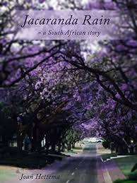 Jacaranda Rain - Joan Hettema - SA Pretoria biographical story set in Pretoria