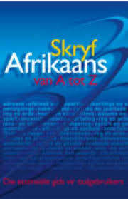 SKRYF AFRIKAANS VAN A TOT Z  ESSENSIELE GIDS VIR TAALGEBRUIKERS Daniel Muller Pharos