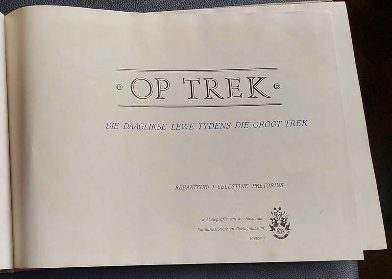1st EDITION! Op Trek : Die Daaglikse Lewe Tydens die Groot Trek J - Celestine Pretorious 1988