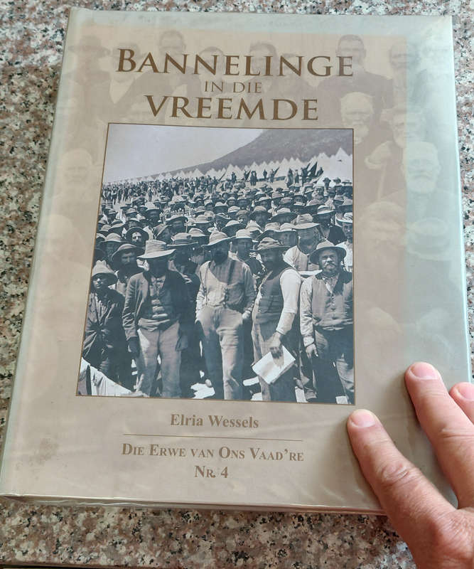Bannelinge in die Vreemde. Die krygsgevangenes van die Anglo-Boereoorlog 1899-1902.