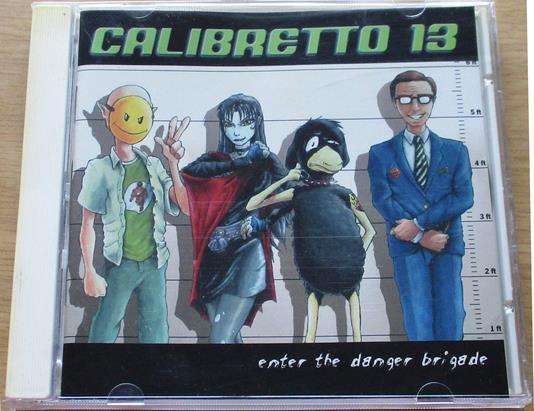 CALIBRETTO 13 Enter The Danger Brigade CD [Gx10]