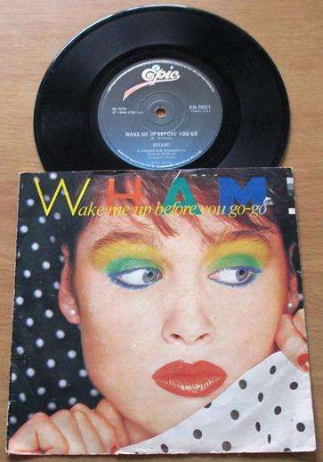 WHAM! Wake Me Up Before You Go Go 7" Single