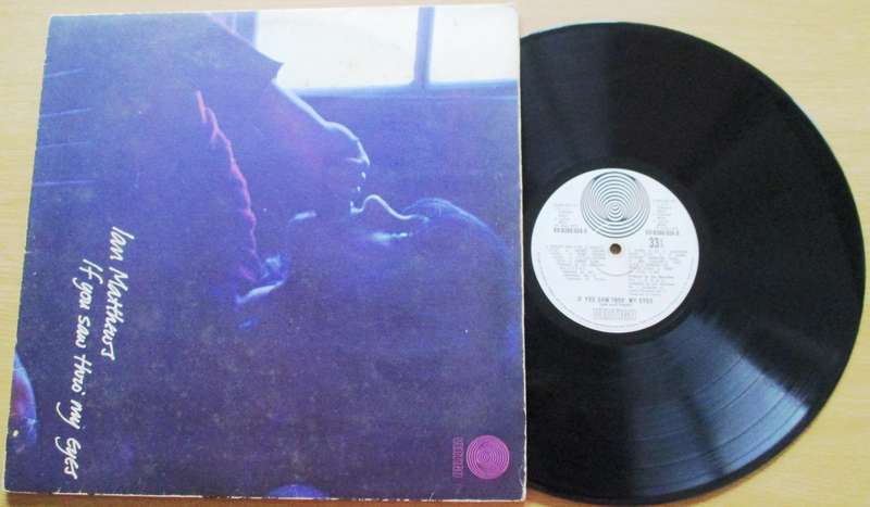 IAN MATTHEWS If You Saw Thro' My Eyes LP Record