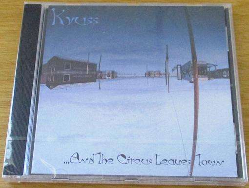 KYUSS And The Circus Leaves Town CD