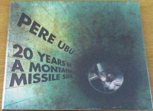 PERE UBU 20 Years In A Montana Missile Silo CD