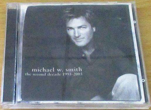 CHRISTIAN ROCK/METAL: MICHAEL W SMITH The Second Decade 1993-2003 CD [BB SHELF C/R/M]