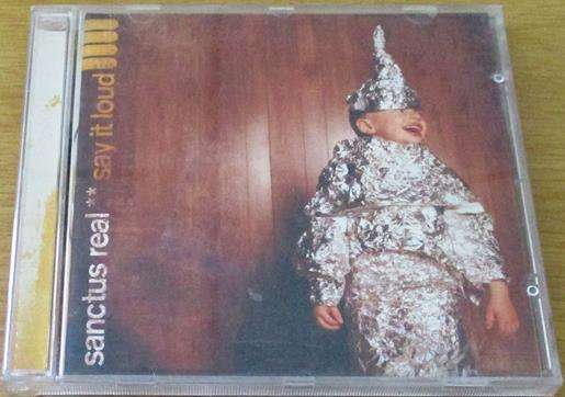 CHRISTIAN ROCK/METAL: SANCTUS REAL Say It Loud [BB SHELF C/R/M]