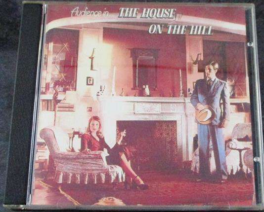 AUDIENCE The House on the Hill CD