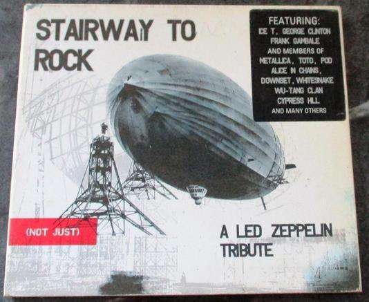STAIRWAY TO ROCK Not Just a LED ZEPPELIN Tribute CD features Metallica, Alice in Chains Wu-Tang Clan