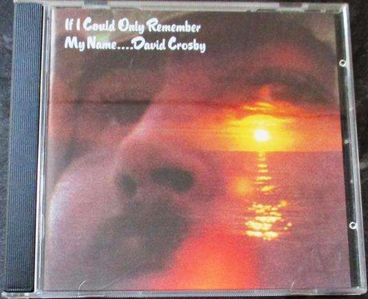 DAVID CROSBY If Only I can Remember my Name CD