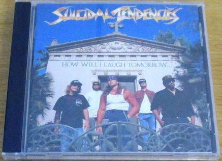SUICIDAL TENDENCIES How Will I Laugh Tomorrow When I Cant Even Smile Today CD