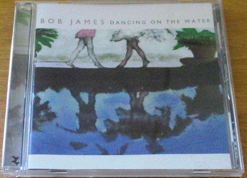 BOB JAMES Dancing on the Water CD [Shelf G Box 27]