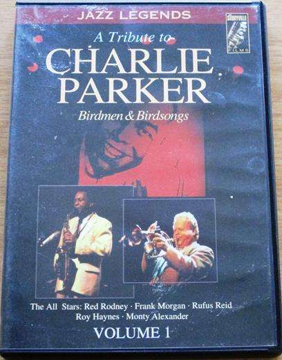 A TRIBUTE TO CHARLIE PARKER Birdmen & Birdsongs DVD
