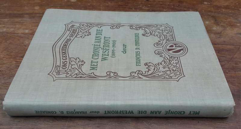 Met Cronje Aan Die Wesfront (1899 to 1900) - Francois D Conradie (Hardcover book with no dj)