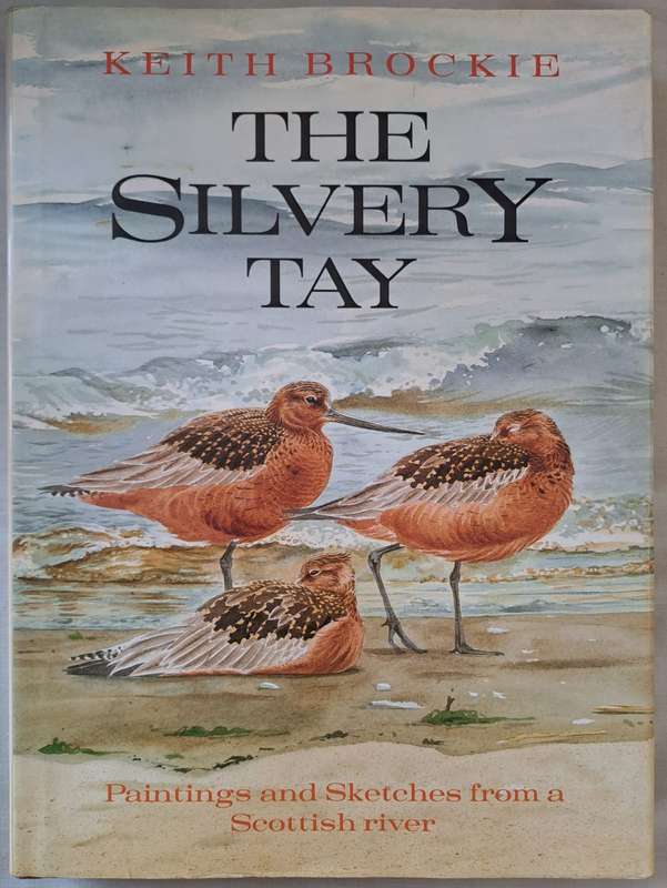 The Silvery Tay - Keith Brockie (Hard cover with DJ)