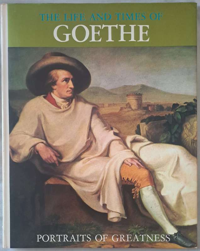 The Life and Times of Goethe - Paul Hamlyn (Hard cover with DJ)