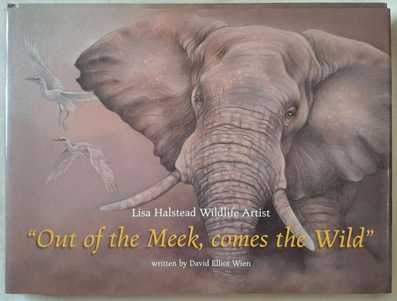 "Out of the Meek, comes the Wild" - David Elliot Wien (Hardcover with DJ)