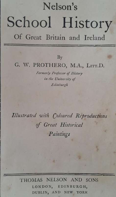 Nelsons School History - G. W. Prothero & M.A. & Litt.d. (Hard cover with no DJ)