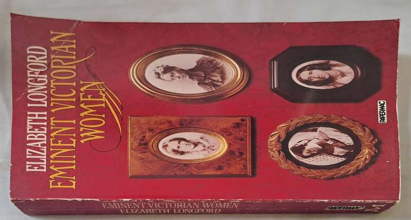 Eminent Victorian Women - Elizabeth Longford (Paperback with no DJ)