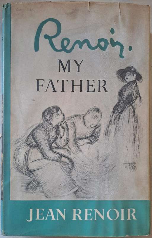 Renoir my Father - Jean Renoir (Hard Cover with dustjacket)