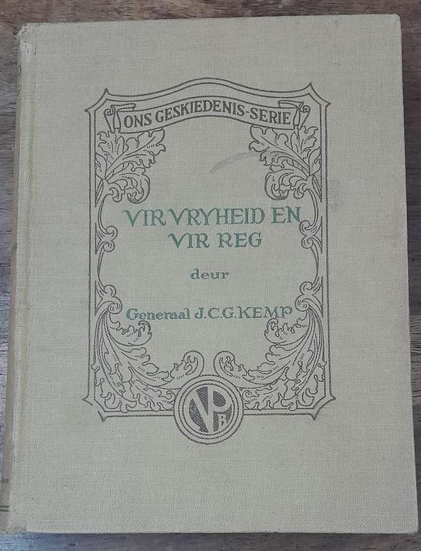 Vir Vryheid en Vir Reg - Generaal JCG Kemp (Hardcover book with no dj)