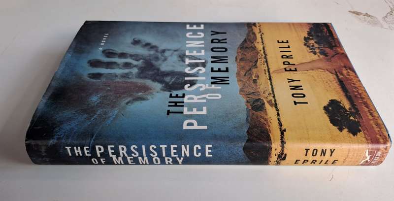 The Persistence of Memory. - Tony Eprile (Hardcover with DJ)
