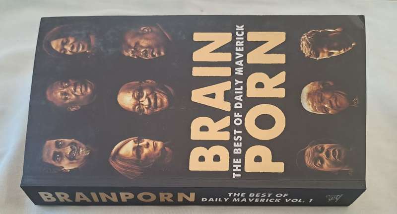 Brain P#rn: The Best of Daily Maverick - Daily Maverick (Paperback)